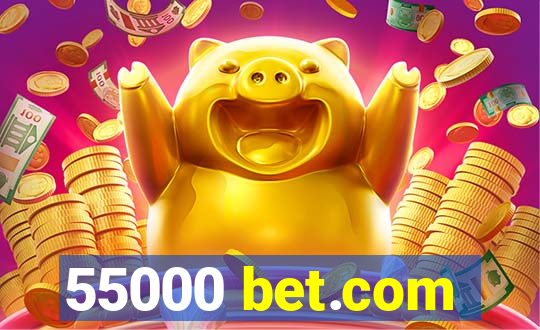 55000 bet.com